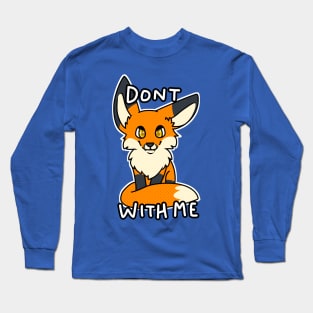 Don't Fox With Me Long Sleeve T-Shirt